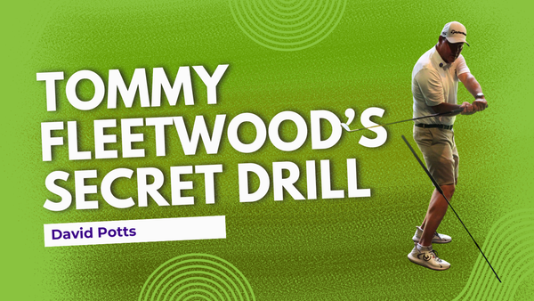 Stuck Behind the Ball? David Potts Uses Tommy Fleetwood's Own Drill to Fix It